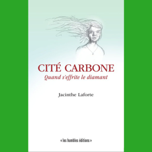 Couverture du roman Cité carbone de Jacinthe Laforte